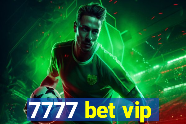 7777 bet vip